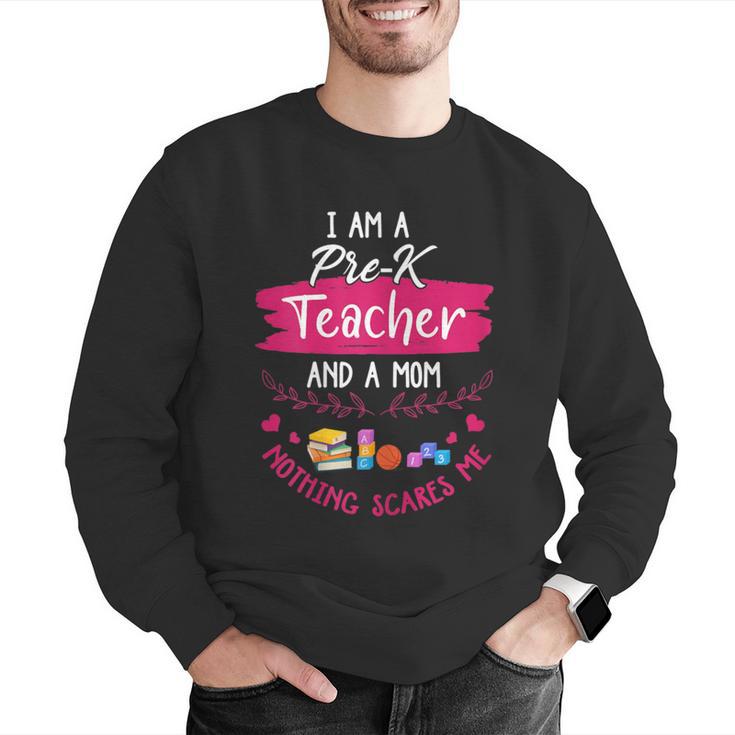 PreK Teacher Mom Shirt Preschool Teacher Mother For Women Men Graphic Sweatshirt, funny gift