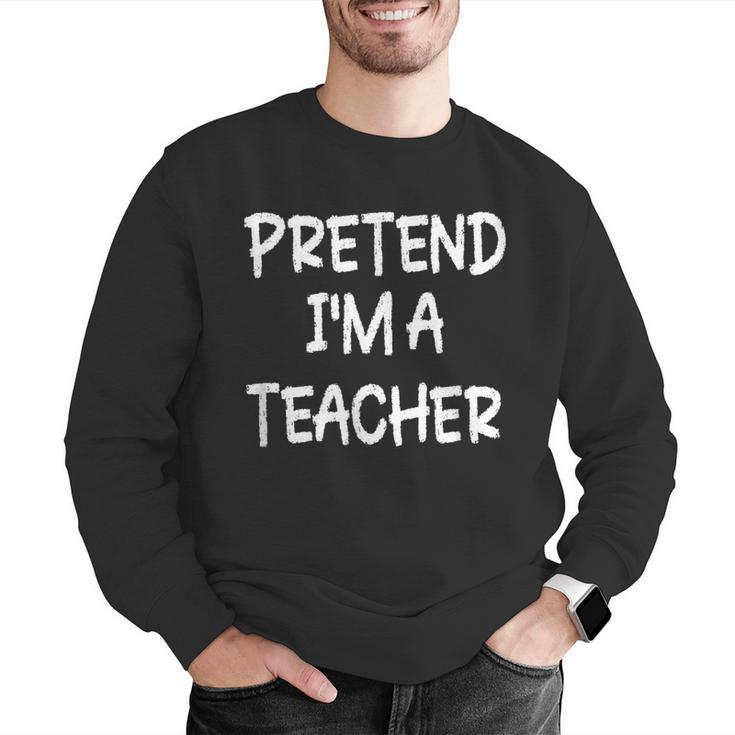 Pretend I'm a Teacher Lazy Last Minute Halloween Costume Men Graphic Sweatshirt, funny gift