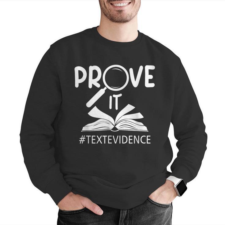 Prove It Text Evidences Reading Teacher First Day Of School Men Graphic Sweatshirt, funny gift Prove It Text Evidences Reading Teacher First Day Of School Men Graphic Sweatshirt, funny gift
