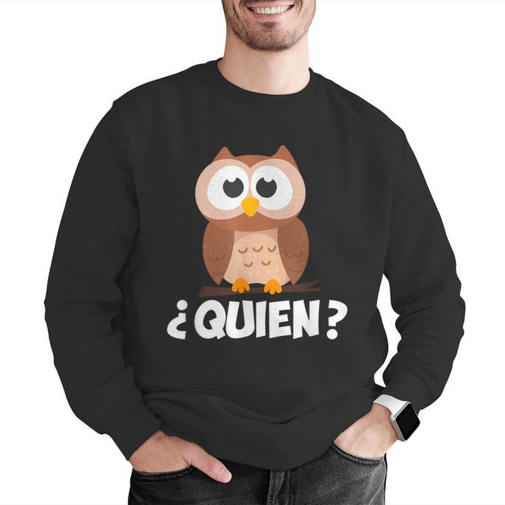 Quien Who Owl Spanish Teacher Men Graphic Sweatshirt, funny gift