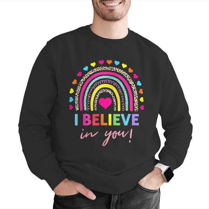 Rainbow I Believe In You Teacher Testing Day Men Graphic Sweatshirt, funny gift Rainbow I Believe In You Teacher Testing Day Men Graphic Sweatshirt, funny gift