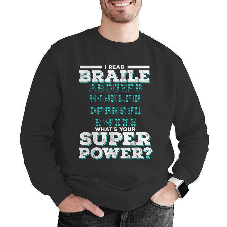I Read Braille Tell Me Your Superpower Braille Teacher For Men Women Men Graphic Sweatshirt, funny gift