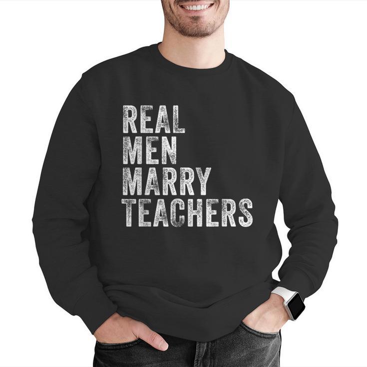 Real Men Marry Teachers Future Husband Wife Engagement Men Graphic Sweatshirt, funny gift Real Men Marry Teachers Future Husband Wife Engagement Men Graphic Sweatshirt, funny gift