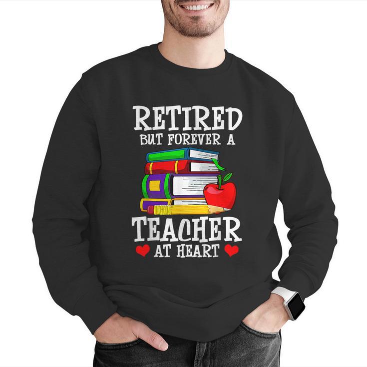 Retired But Forever a Teacher At Heart Teacher Retirement Men Graphic Sweatshirt, funny gift Retired But Forever a Teacher At Heart Teacher Retirement Men Graphic Sweatshirt, funny gift