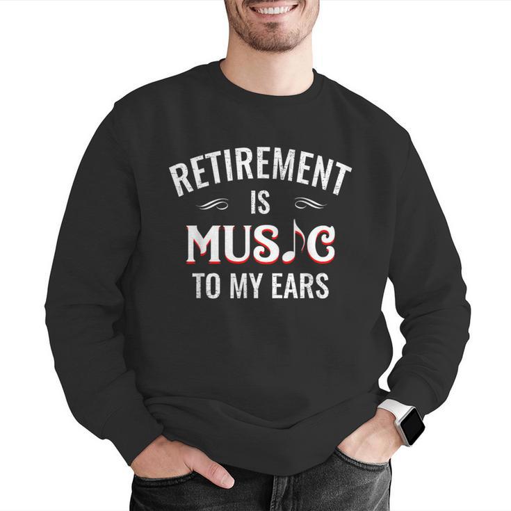 Retirement Is Music To My Ears Retired Music Teacher Men Graphic Sweatshirt, funny gift Retirement Is Music To My Ears Retired Music Teacher Men Graphic Sweatshirt, funny gift