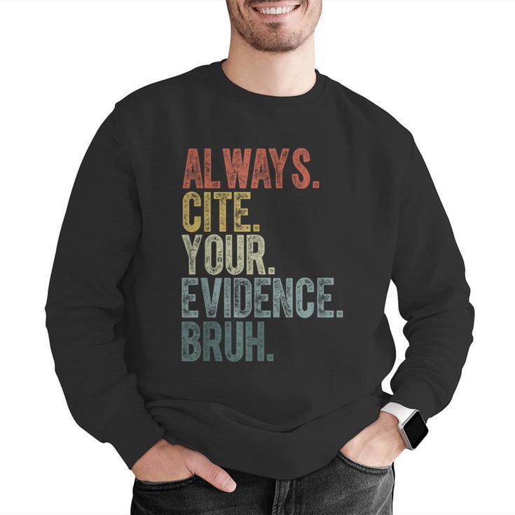 Retro ALways Cite Your Evidence Bruh ELA Teacher For Men Women Kids Men Graphic Sweatshirt, funny gift Retro ALways Cite Your Evidence Bruh ELA Teacher For Men Women Kids Men Graphic Sweatshirt, funny gift