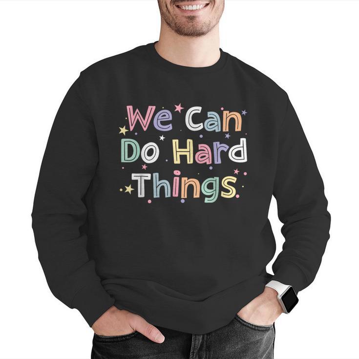 Retro We Can Do Hard-Things Teacher Back To School Men Graphic Sweatshirt, funny gift