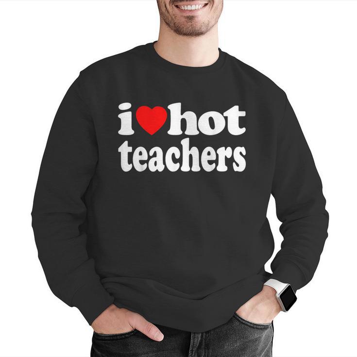Retro I Love Hot Teachers Vintage I Heart Hot Teacher Men Women Girls Kids Men Graphic Sweatshirt, funny gift Retro I Love Hot Teachers Vintage I Heart Hot Teacher Men Women Girls Kids Men Graphic Sweatshirt, funny gift