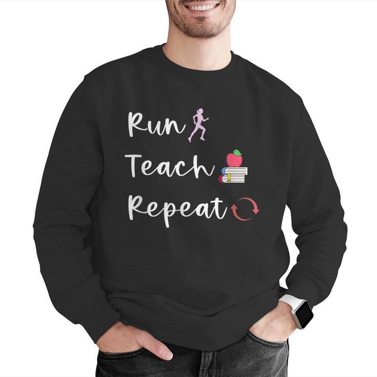 Run Teach Repeat Teacher Running Saying Slogan Runner Men Graphic Sweatshirt, funny gift Run Teach Repeat Teacher Running Saying Slogan Runner Men Graphic Sweatshirt, funny gift