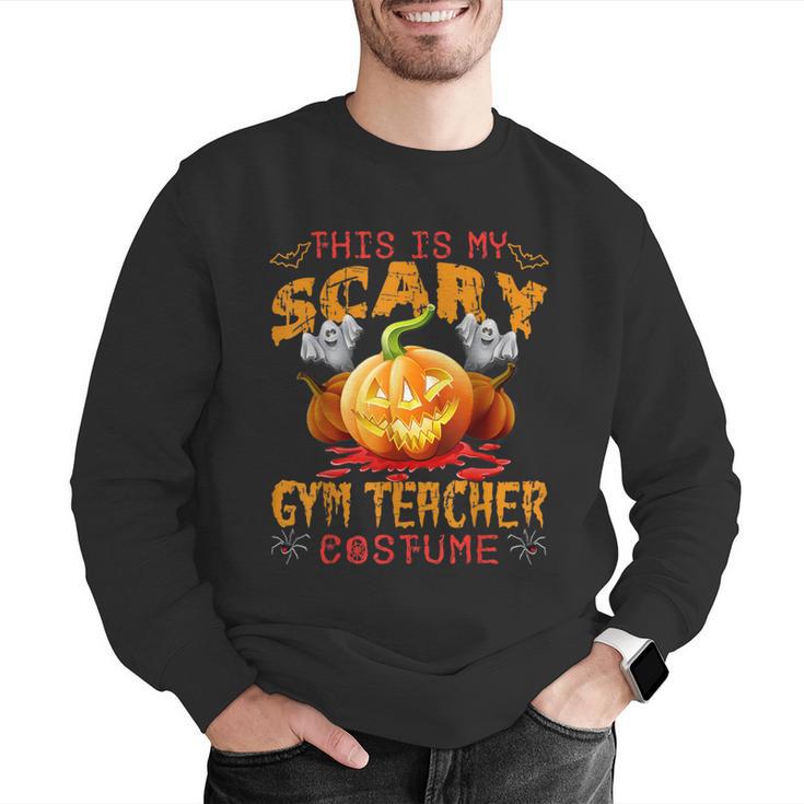 This Is My Scary Gym Teacher Costume Pumpkin Halloween Men Women Men Graphic Sweatshirt, funny gift This Is My Scary Gym Teacher Costume Pumpkin Halloween Men Women Men Graphic Sweatshirt, funny gift