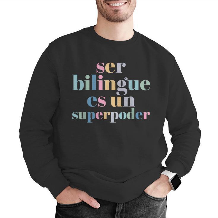 Ser Bilingue Es Un Superpoder Bilingual Spanish Teacher Men Graphic Sweatshirt, funny gift