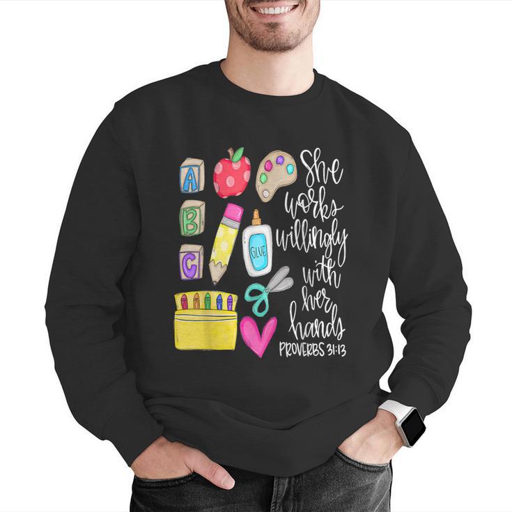 She Works Willingly With Her Hands Proverbs Daycare Teacher Men Women Men Graphic Sweatshirt, funny gift She Works Willingly With Her Hands Proverbs Daycare Teacher Men Women Men Graphic Sweatshirt, funny gift