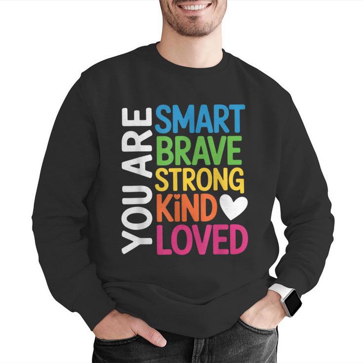You Are SMART BRAVE STRONG KIND LOVED MOTIVATION TEACHER KID Men Graphic Sweatshirt, funny gift You Are SMART BRAVE STRONG KIND LOVED MOTIVATION TEACHER KID Men Graphic Sweatshirt, funny gift