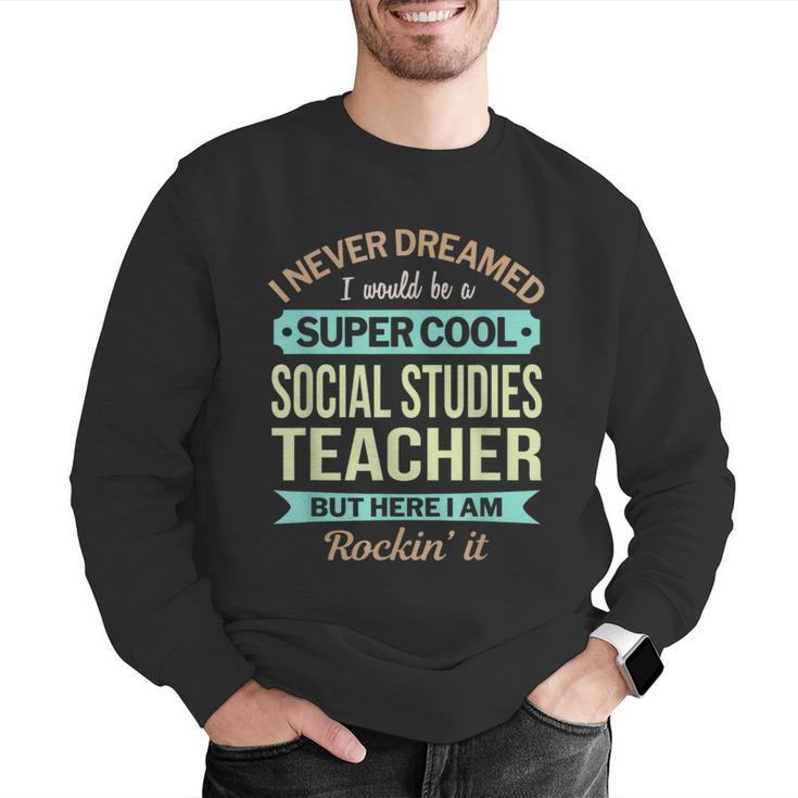 Social Studies Teacher Appreciation Men Women Men Graphic Sweatshirt, funny gift