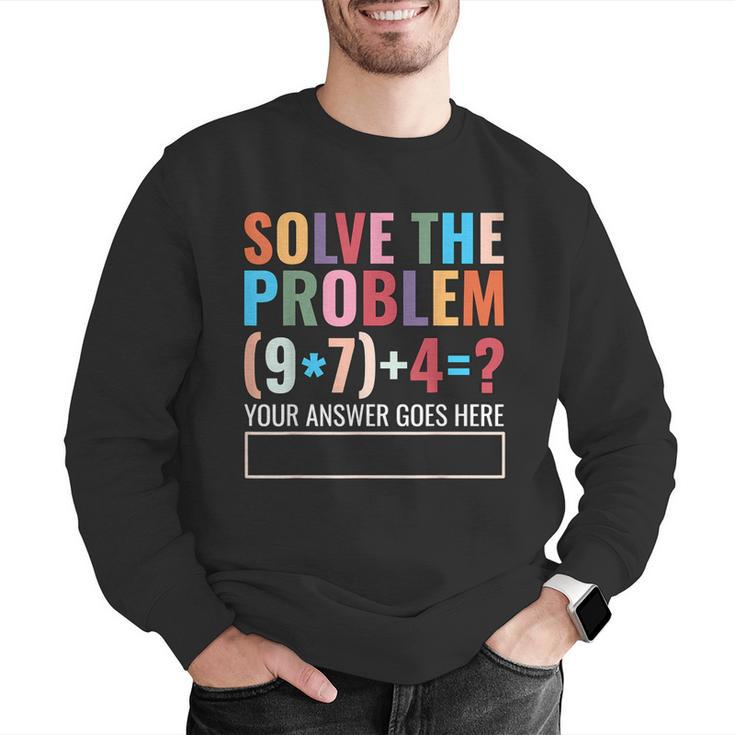 Solve The Problem 67 Six Seven Math Teacher School Men Graphic Sweatshirt, funny gift Solve The Problem 67 Six Seven Math Teacher School Men Graphic Sweatshirt, funny gift