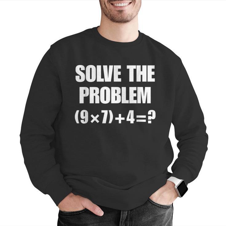 Solve The Problem 67 Teacher Men Graphic Sweatshirt, funny gift