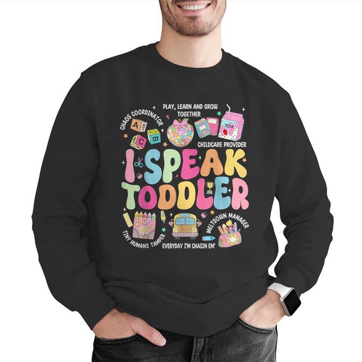 I Speak Toddler Back To School Teacher Men Graphic Sweatshirt, funny gift