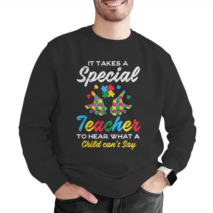Special Teacher To Hear Child Cant Say Autism Awareness Sped Men Graphic Sweatshirt, funny gift Special Teacher To Hear Child Cant Say Autism Awareness Sped Men Graphic Sweatshirt, funny gift