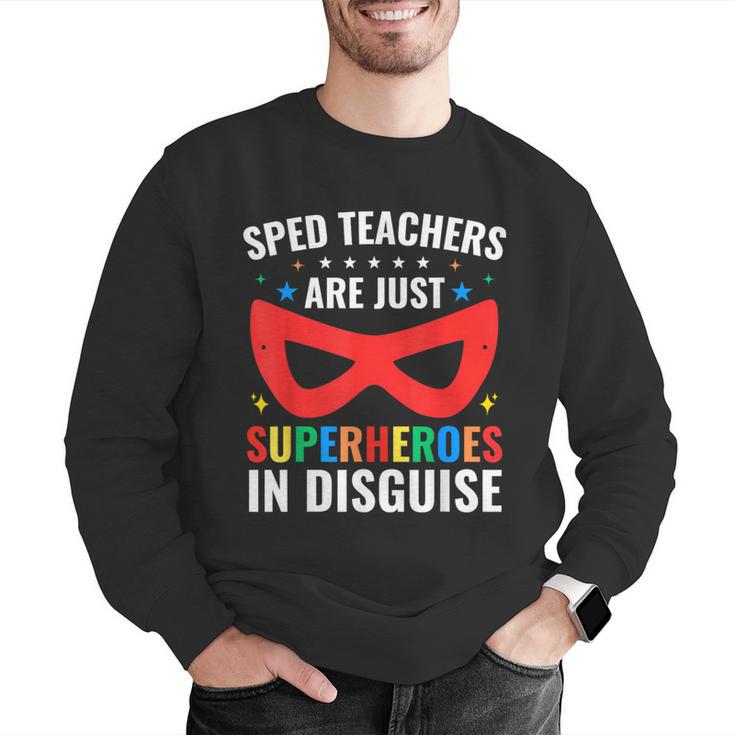SPED Teacher Are Just Superheroes Disguise Special Education Men Graphic Sweatshirt, funny gift SPED Teacher Are Just Superheroes Disguise Special Education Men Graphic Sweatshirt, funny gift