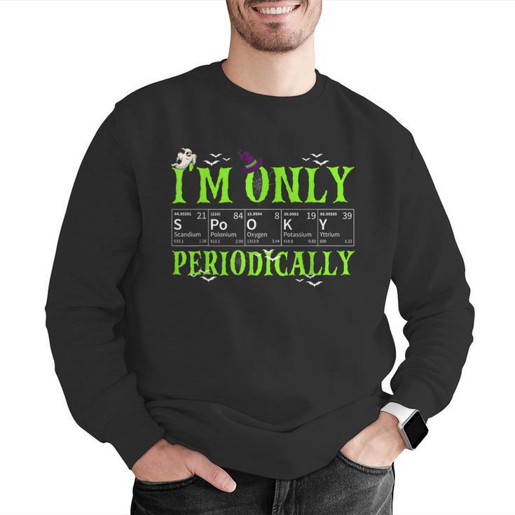 Only Spooky Periodically Halloween Chemistry Teacher Men Women Men Graphic Sweatshirt, funny gift Only Spooky Periodically Halloween Chemistry Teacher Men Women Men Graphic Sweatshirt, funny gift