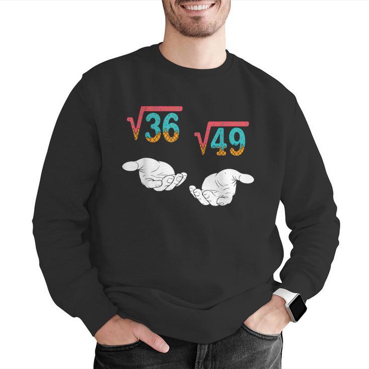 Square Root 36 49 Meme 67 Ice Cream Drip Math Teacher Tee Men Graphic Sweatshirt, funny gift Square Root 36 49 Meme 67 Ice Cream Drip Math Teacher Tee Men Graphic Sweatshirt, funny gift