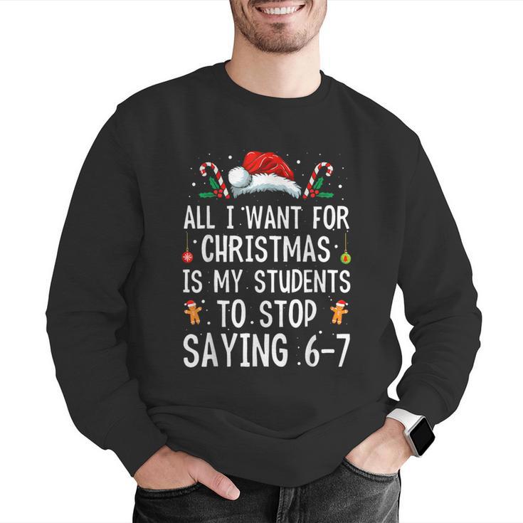 Stop Saying 6-7 Teacher 67 Christmas Meme Six Seven Men Graphic Sweatshirt, funny gift Stop Saying 6-7 Teacher 67 Christmas Meme Six Seven Men Graphic Sweatshirt, funny gift