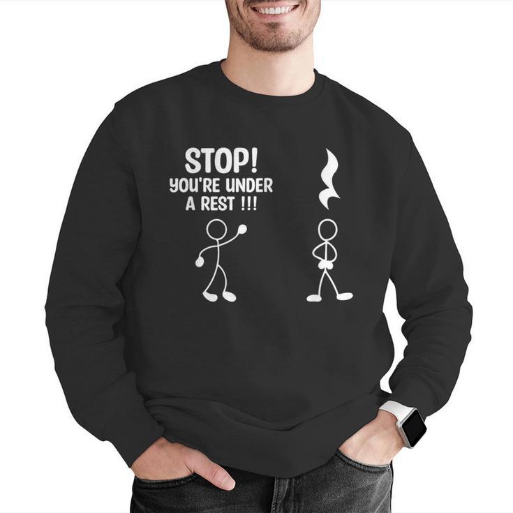 Stop You'Re Under A Rest Music Teacher Men Graphic Sweatshirt, funny gift Stop You'Re Under A Rest Music Teacher Men Graphic Sweatshirt, funny gift