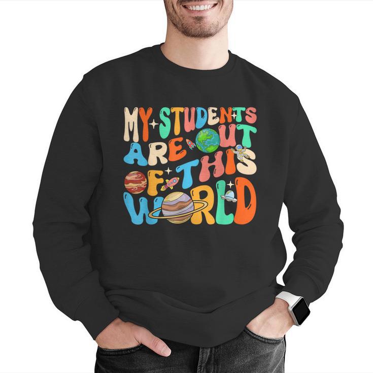 My Students Are Out Of This World Space Groovy Teacher Men Graphic Sweatshirt, Groovy Teacher Sweatshirts, funny gift