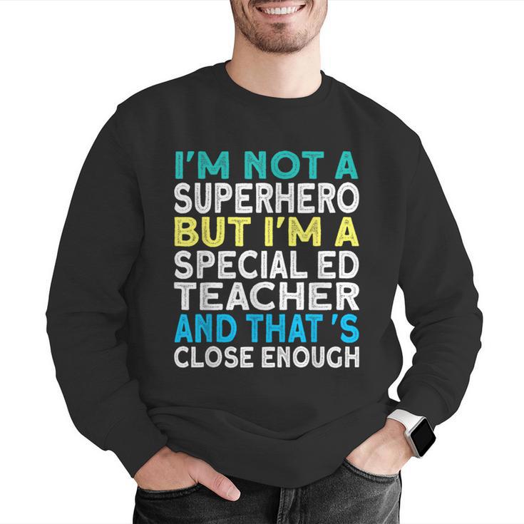 Superhero & Special Education Teacher Men Women Men Graphic Sweatshirt, funny gift Superhero & Special Education Teacher Men Women Men Graphic Sweatshirt, funny gift