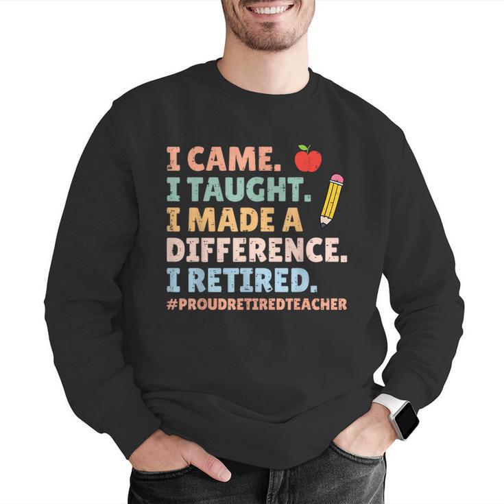 I Came I Taught I Made a Difference Proud Retired Teacher Men Graphic Sweatshirt, funny gift I Came I Taught I Made a Difference Proud Retired Teacher Men Graphic Sweatshirt, funny gift