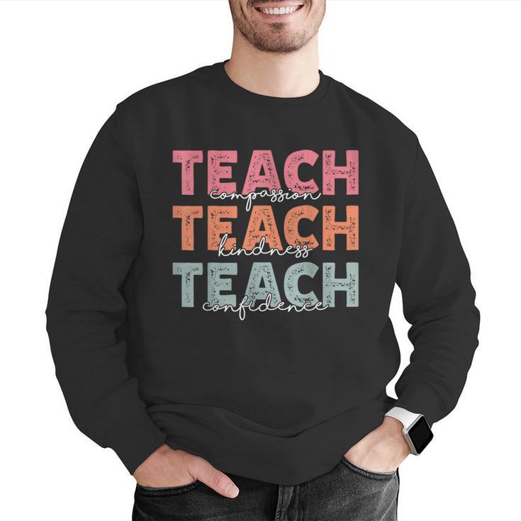 Teach Compassion Kindness Confidence For Teacher Men Graphic Sweatshirt, funny gift Teach Compassion Kindness Confidence For Teacher Men Graphic Sweatshirt, funny gift