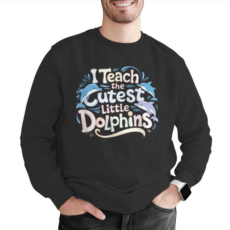I Teach The Cutest Little Dolphins Cute Animal Teacher Men Graphic Sweatshirt, funny gift I Teach The Cutest Little Dolphins Cute Animal Teacher Men Graphic Sweatshirt, funny gift