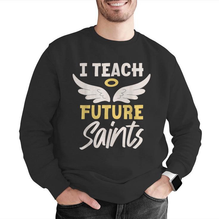 I Teach Future Saints Catholic Educator Teacher Men Graphic Sweatshirt, Future Teacher Sweatshirts, funny gift I Teach Future Saints Catholic Educator Teacher Men Graphic Sweatshirt, Future Teacher Sweatshirts, funny gift