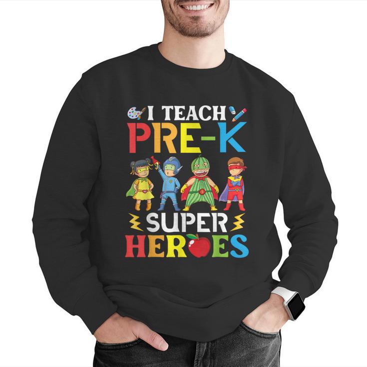 I Teach Pre-K Superheroes Students Teacher Back To School Men Graphic Sweatshirt, funny gift