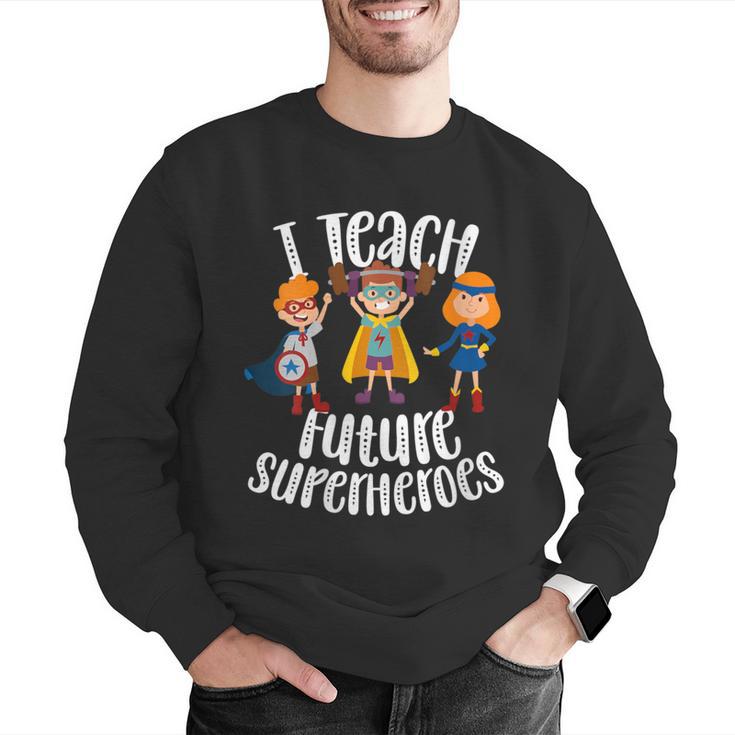 I Teach Superheroes Cute Back To School Teacher Men Graphic Sweatshirt, funny gift I Teach Superheroes Cute Back To School Teacher Men Graphic Sweatshirt, funny gift