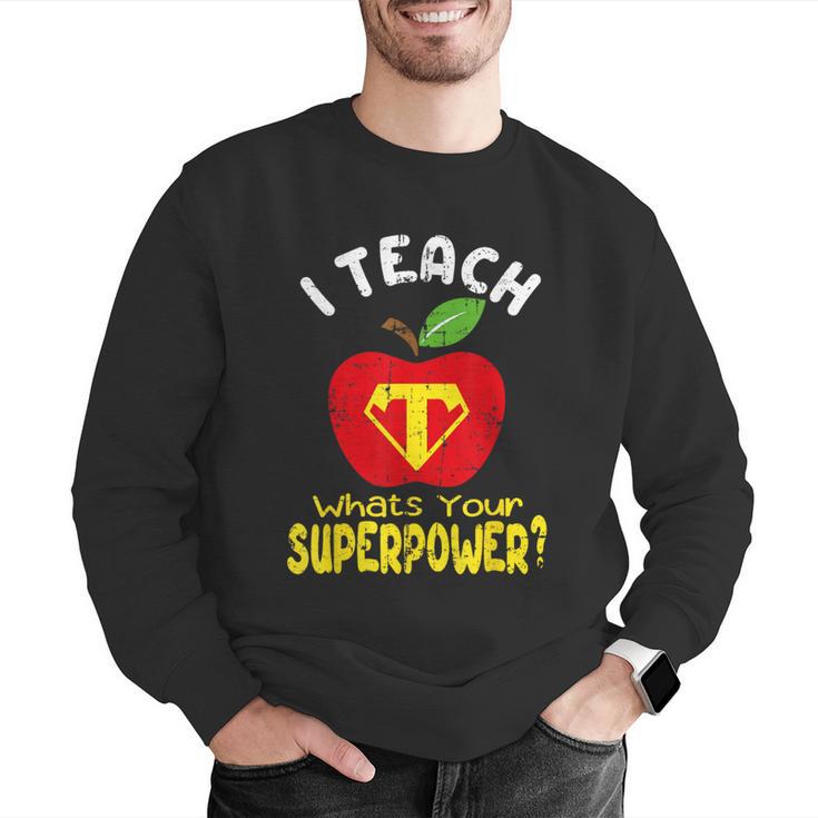I Teach What's Your Superpower Superhero Teacher Men Graphic Sweatshirt, funny gift I Teach What's Your Superpower Superhero Teacher Men Graphic Sweatshirt, funny gift