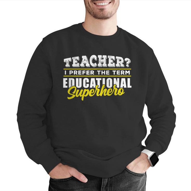 Teacher Educational Superhero School Teachers Men Graphic Sweatshirt, funny gift Teacher Educational Superhero School Teachers Men Graphic Sweatshirt, funny gift
