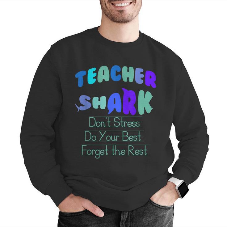 Teacher Shark Don't Stress Do Your Best Forget The Rest Men Graphic Sweatshirt, funny gift