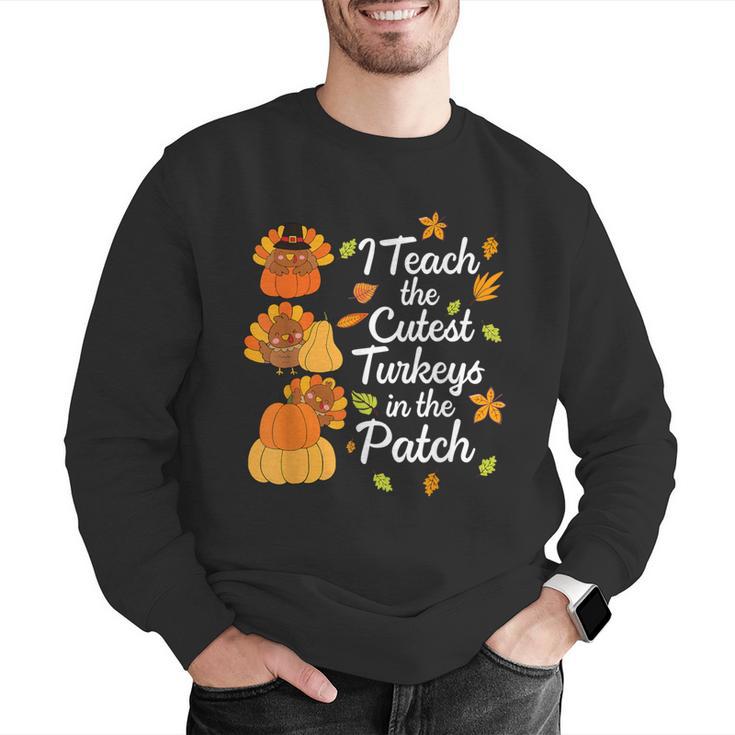 Teacher Thanksgiving I Teach The Cutest Turkeys In The Patch Men Graphic Sweatshirt, funny gift Teacher Thanksgiving I Teach The Cutest Turkeys In The Patch Men Graphic Sweatshirt, funny gift