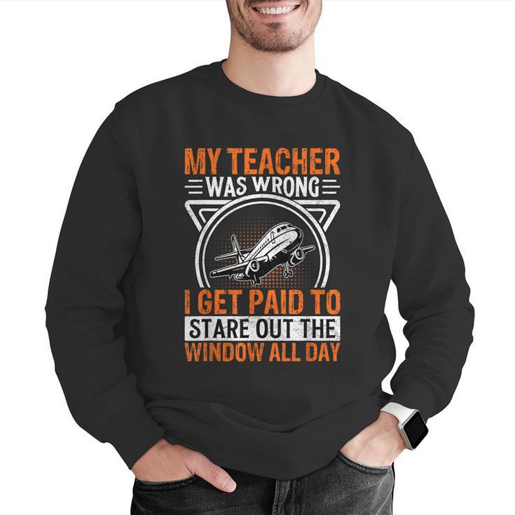 My Teacher Was Wrong I Get Paid To Stare Out The Window Men Graphic Sweatshirt, funny gift