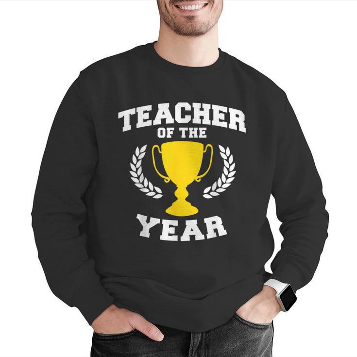 Teacher Of The Year For Men Women Men Graphic Sweatshirt, funny gift Teacher Of The Year For Men Women Men Graphic Sweatshirt, funny gift
