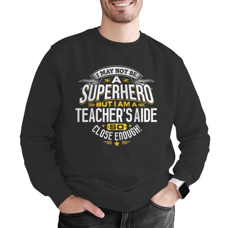 Teachers Aide Idea Professional Superhero Teachers Aides Men Women Men Graphic Sweatshirt, funny gift