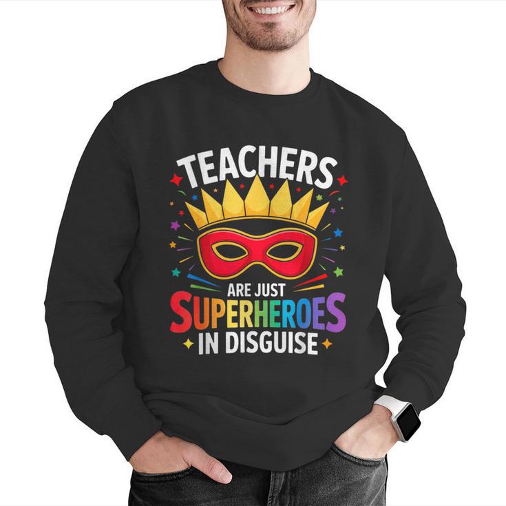 Teachers Are Just Superheroes In Disguise Fun Back To School Men Graphic Sweatshirt, funny gift