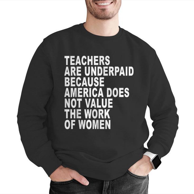 Teachers Are Underpaid Because America Does Not Value Men Women Men Graphic Sweatshirt, funny gift Teachers Are Underpaid Because America Does Not Value Men Women Men Graphic Sweatshirt, funny gift