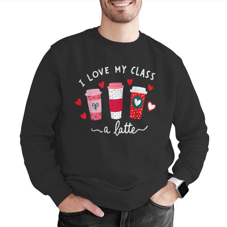 Teachers Valentine Day I Love My Class A Latte Coffee Women Men Graphic Sweatshirt, funny gift