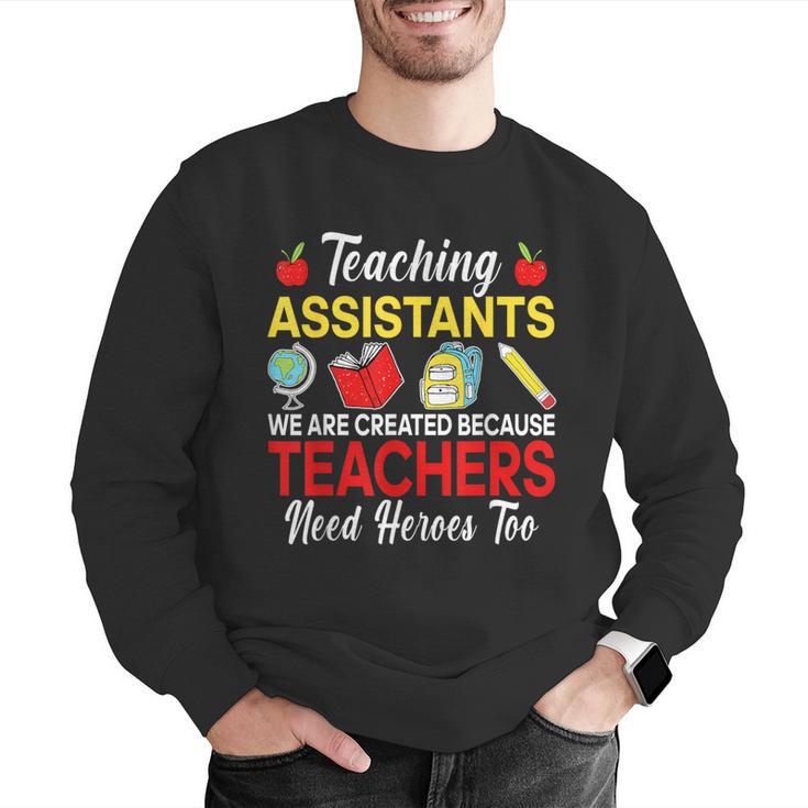 Teaching Assistant Because Teachers Need Heroes Too Cute Men Graphic Sweatshirt, funny gift Teaching Assistant Because Teachers Need Heroes Too Cute Men Graphic Sweatshirt, funny gift