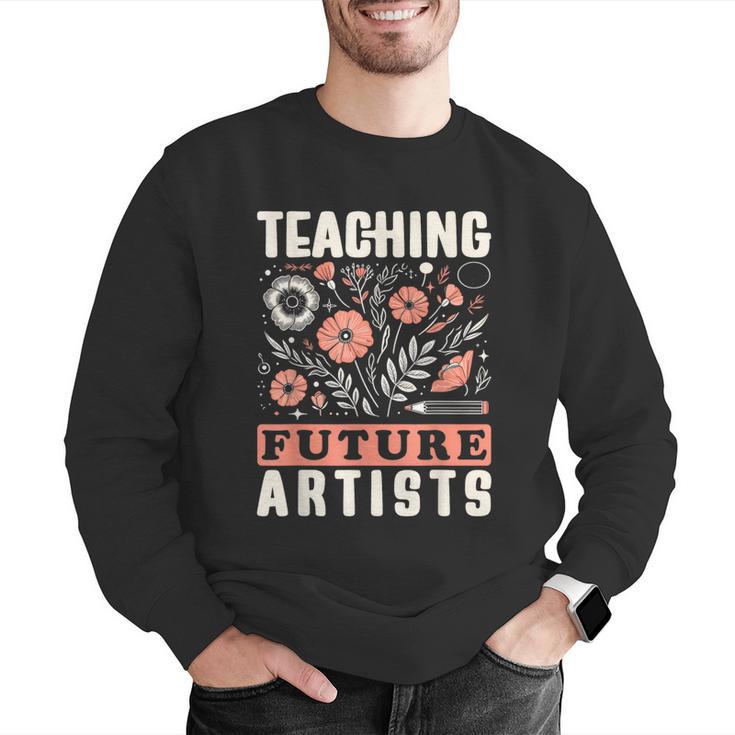 Teaching Future Artists For Art Teachers And Lovers For Men Women Girls Kids Men Graphic Sweatshirt, funny gift