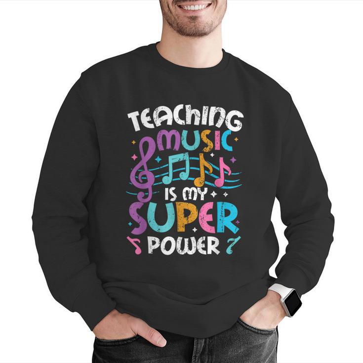 Teaching Music Is My Superpower Music Teacher For Men Women Kids Men Graphic Sweatshirt, funny gift