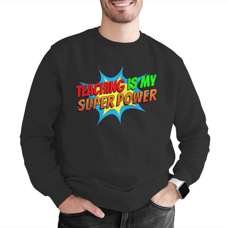 Teaching Is My Superpower Comic Back To School Teacher Men Graphic Sweatshirt, funny gift Teaching Is My Superpower Comic Back To School Teacher Men Graphic Sweatshirt, funny gift