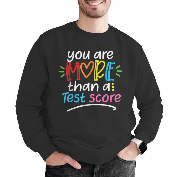 Test Day Teacher Shirt You Are More Than a Test Score Women Men Graphic Sweatshirt, funny gift Test Day Teacher Shirt You Are More Than a Test Score Women Men Graphic Sweatshirt, funny gift